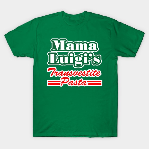 Mama Luigi's Transvestite Pasta T-Shirt by ElectricGecko